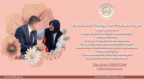KAYMAKAMIMIZ ZİKRULLAH ERDOĞAN'IN ANNELER GÜNÜ MESAJI