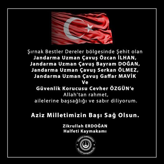 Şırnak Bestler Dereler Bölgesinde Çıkan Çatışmada;  5 Jandarma Personelimiz Şehit Olmuştur. 